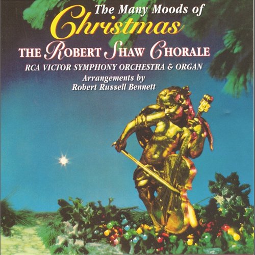 The Many Moods Of Christmas Robert Shaw Chorale