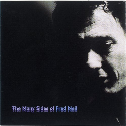 The Many Sides Of Fred Neil Fred Neil