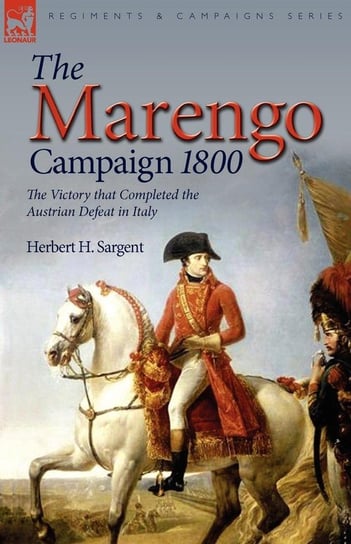 The Marengo Campaign 1800 Sargent Herbert H.