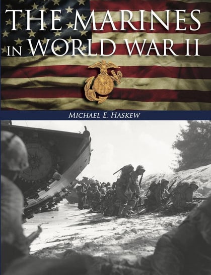 The Marines in World War II Michael E Haskew