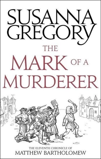 The Mark Of A Murderer: The Eleventh Chronicle of Matthew Bartholomew Gregory Susanna