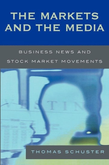 The Markets and the Media Schuster Thomas