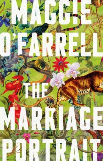 The Marriage Portrait: the breathtaking new novel from the No. 1 bestselling author of Hamnet Maggie O'Farrell