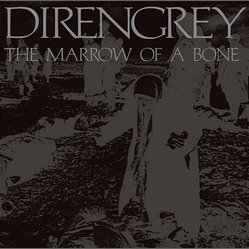 The Marrow Of A Bone Dir en grey