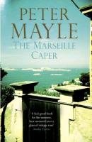 The Marseille Caper Mayle Peter