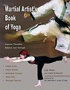 The Martial Artist's Book of Yoga Chou Lily