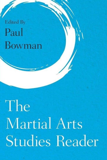 The Martial Arts Studies Reader Bowman Paul