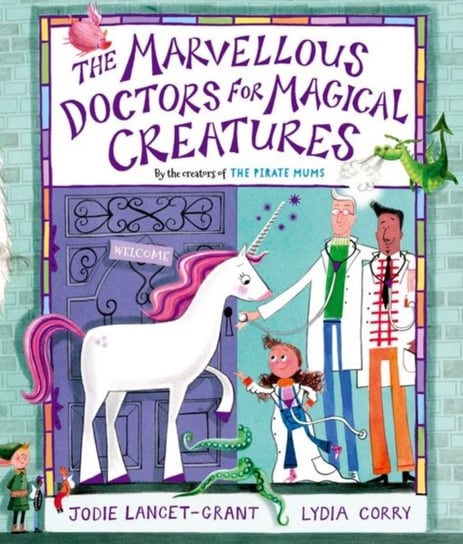 The Marvellous Doctors for Magical Creatures Jodie Lancet-Grant
