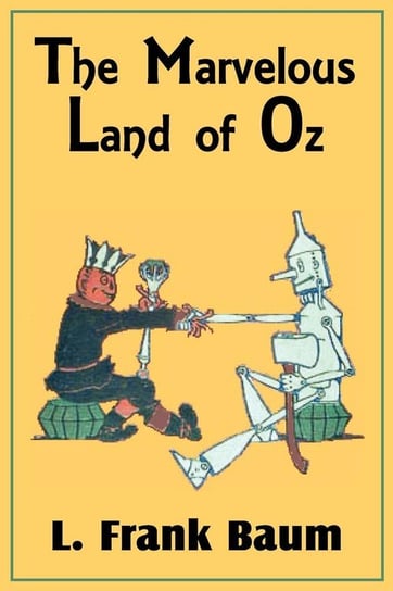 The Marvelous Land of Oz Baum L. Frank