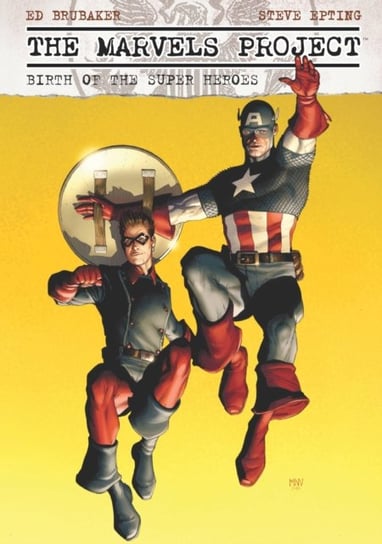 The Marvels Project: Birth Of The Super Heroes Brubaker Ed