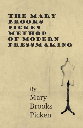 The Mary Brooks Picken Method of Modern Dressmaking Picken Mary Brooks