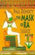 The Mask of Ra (Amerotke Mysteries, Book 1) Doherty Paul