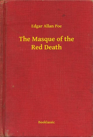 The Masque of the Red Death Poe Edgar Allan