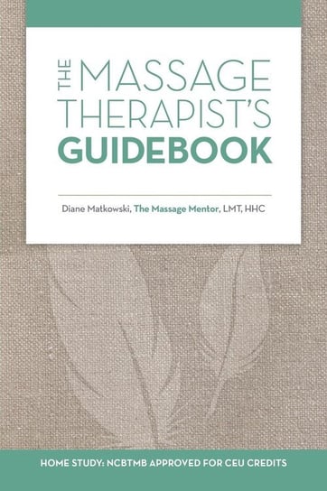 The Massage Therapist's Guidebook Matkowski Diane