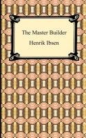 The Master Builder Ibsen Henrik, Ibsen Henrik Johan