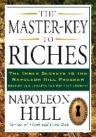 The Master-Key to Riches: The Inner Secrets to the Napoleon Hill Program, Revised and Updated Hill Napoleon