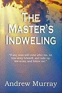 The Master's Indwelling Andrew Murray