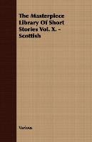 The Masterpiece Library of Short Stories Vol. X. - Scottish Various