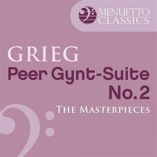 The Masterpieces - Grieg: Peer Gynt, Suite No. 2, Op. 55 Slovak Philharmonic Orchestra & Libor Pesek