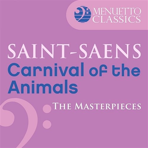 The Masterpieces - Saint-Saëns: Carnival of the Animals, R. 125 Various Artists