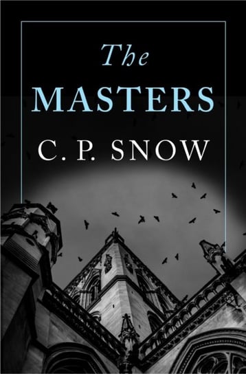 The Masters C. P. Snow