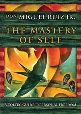 The Mastery of Self Ruiz Don Miguel