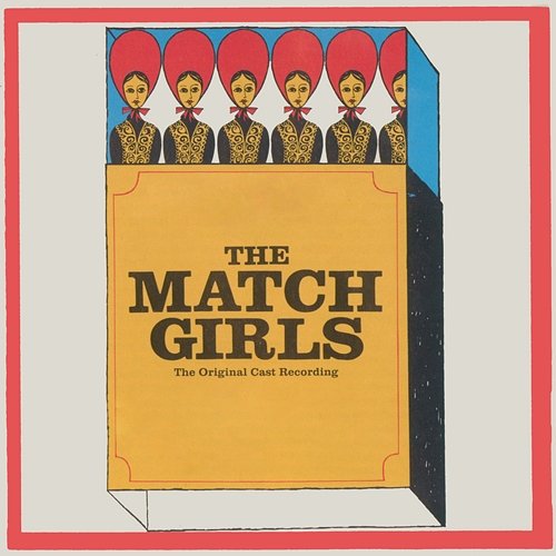 The Matchgirls Original Cast of The Matchgirls