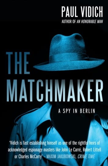 The Matchmaker: A Spy in Berlin Vidich Paul