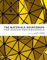 The Materials Sourcebook for Design Professionals Thompson Rob