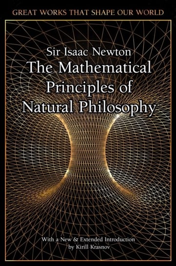 The Mathematical Principles of Natural Philosophy Sir Isaac Newton