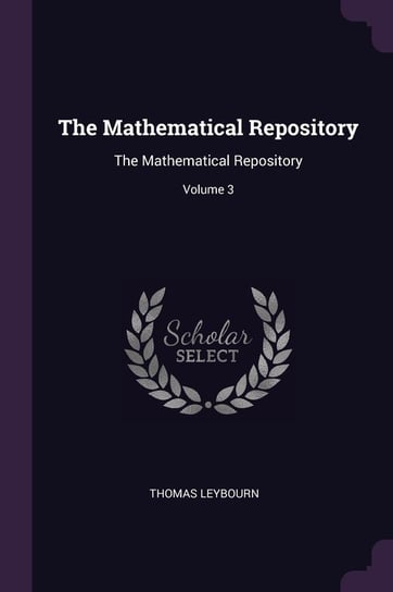 The Mathematical Repository Leybourn Thomas
