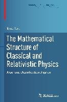The Mathematical Structure of Classical and Relativistic Physics Tonti Enzo