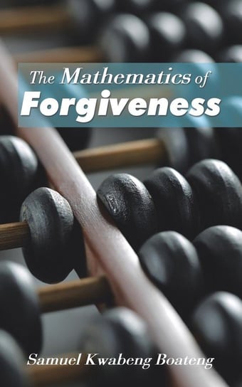 The Mathematics of Forgiveness Boateng Samuel Kwabeng