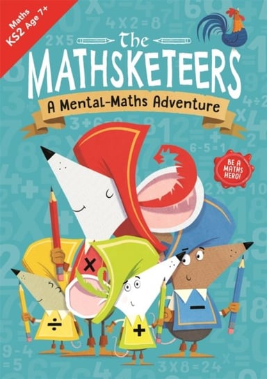 The Mathsketeers - A Mental Maths Adventure: A Key Stage 2 Home Learning Resource Buster Books