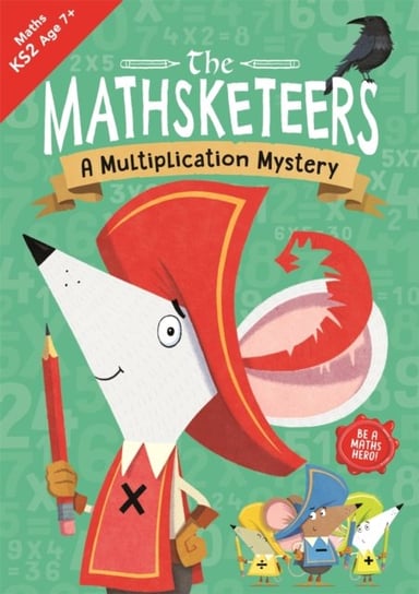 The Mathsketeers - A Multiplication Mystery: A Key Stage 2 Home Learning Resource Buster Books