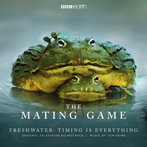 The Mating Game - Freshwater: Timing Is Everything Tom Howe