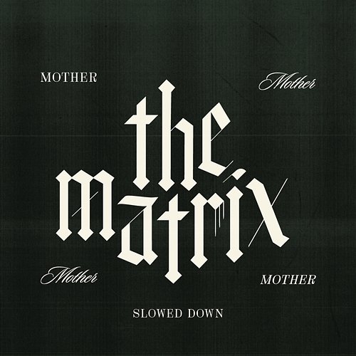 The Matrix Mother Mother