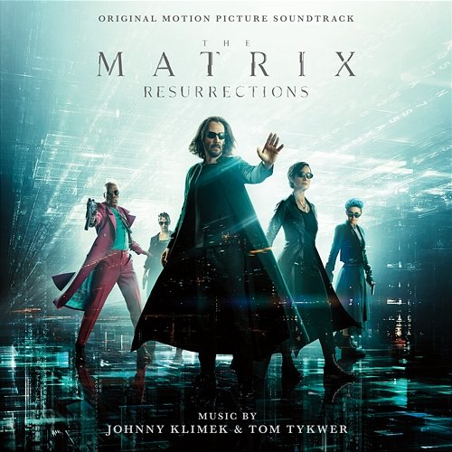 The Matrix Resurrections (Original Motion Picture Soundtrack) Johnny Klimek & Tom Tykwer