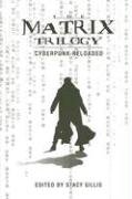 The Matrix Trilogy - Cyberpunk Reloaded Gillis Stacy