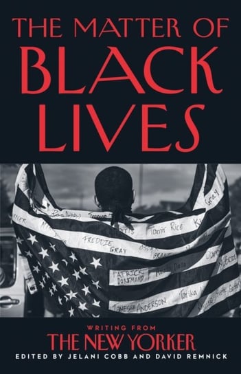 The Matter of Black Lives: Writing from the New Yorker Cobb Jelani