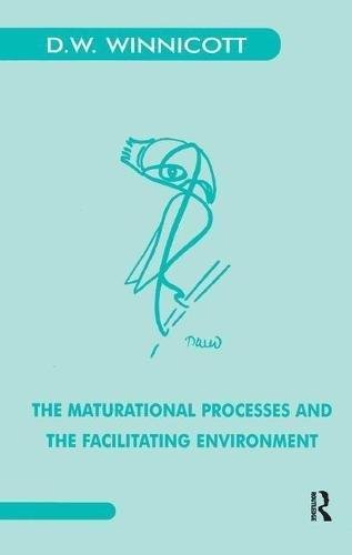 The Maturational Processes and the Facilitating Environment Winnicott Donald W.
