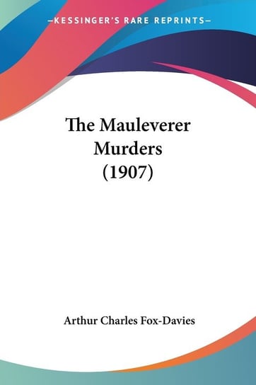 The Mauleverer Murders (1907) Arthur Charles Fox-Davies