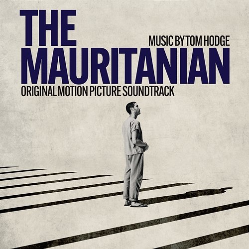 The Mauritanian (Original Motion Picture Soundtrack) Tom Hodge