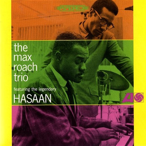 The Max Roach Trio, Featuring The Legendary Hasaan Ibn Ali Max Roach