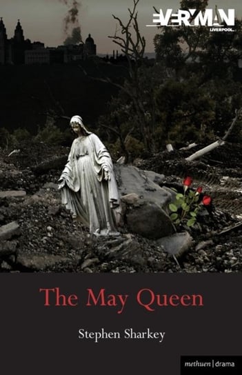 The May Queen: A Revenge Tragedy Stephen Sharkey