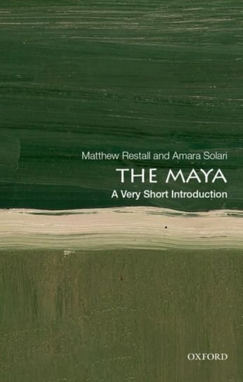 The Maya. A Very Short Introduction Opracowanie zbiorowe