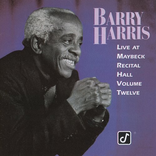 The Maybeck Recital Series, Vol. 12 Barry Harris