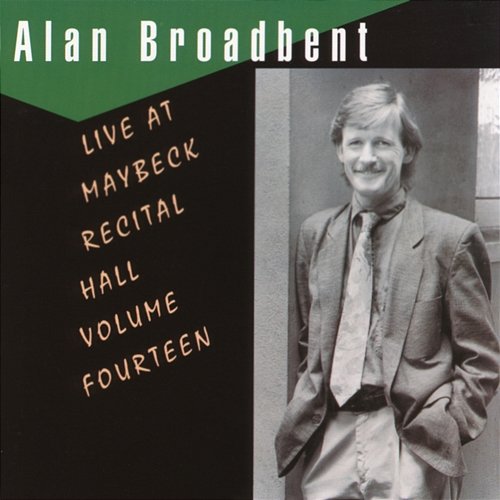 The Maybeck Recital Series, Vol. 14 Alan Broadbent