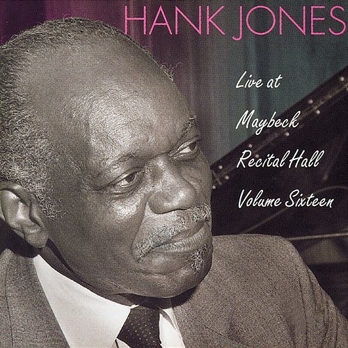 The Maybeck Recital Series, Vol. 16 Hank Jones