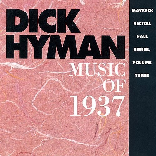 The Maybeck Recital Series, Vol. 3 Dick Hyman